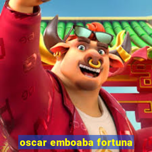 oscar emboaba fortuna